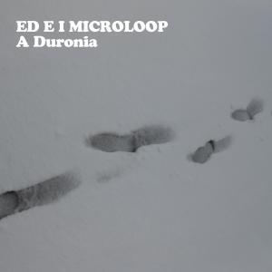 A Duronia dari ED e i Microloop