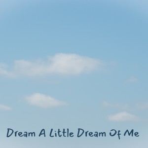收聽Doris Day的Dream a Little Dream of Me歌詞歌曲