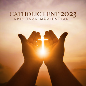 Catholic Lent 2023 (Spiritual Meditation with Bible, Christian Instrumental Music)