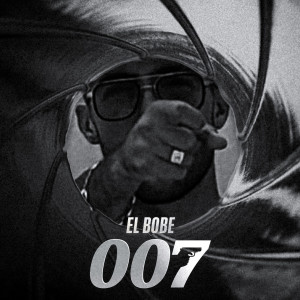 ดาวน์โหลดและฟังเพลง 007 พร้อมเนื้อเพลงจาก El Bobe