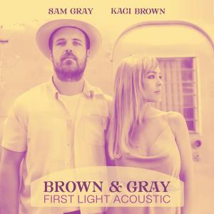 อัลบัม First Light (Acoustic) ศิลปิน BROWN & GRAY