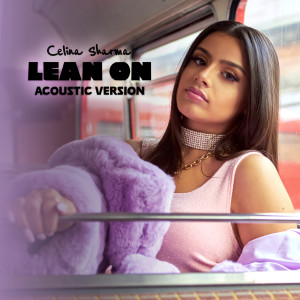 ดาวน์โหลดและฟังเพลง Lean On (Acoustic Version) พร้อมเนื้อเพลงจาก Celina Sharma
