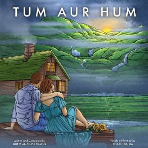 收听Sujeet Anahata Thakur的Tum Aur Hum歌词歌曲