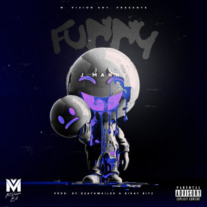 Listen to FUNNY (Explicit) song with lyrics from J.Manny
