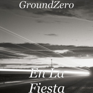 Dengarkan En La Fiesta lagu dari Groundzero dengan lirik