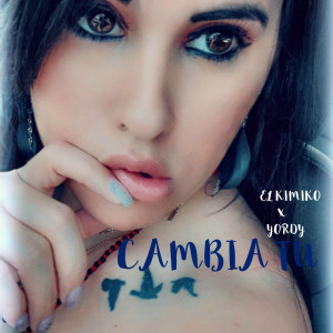 Listen to Cambia Tu song with lyrics from El Kimiko