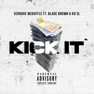 Kick It (feat. Blade Brown & Kd Sl) (Explicit)