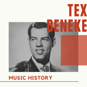 อัลบัม Tex Beneke - Music History ศิลปิน Tex Beneke