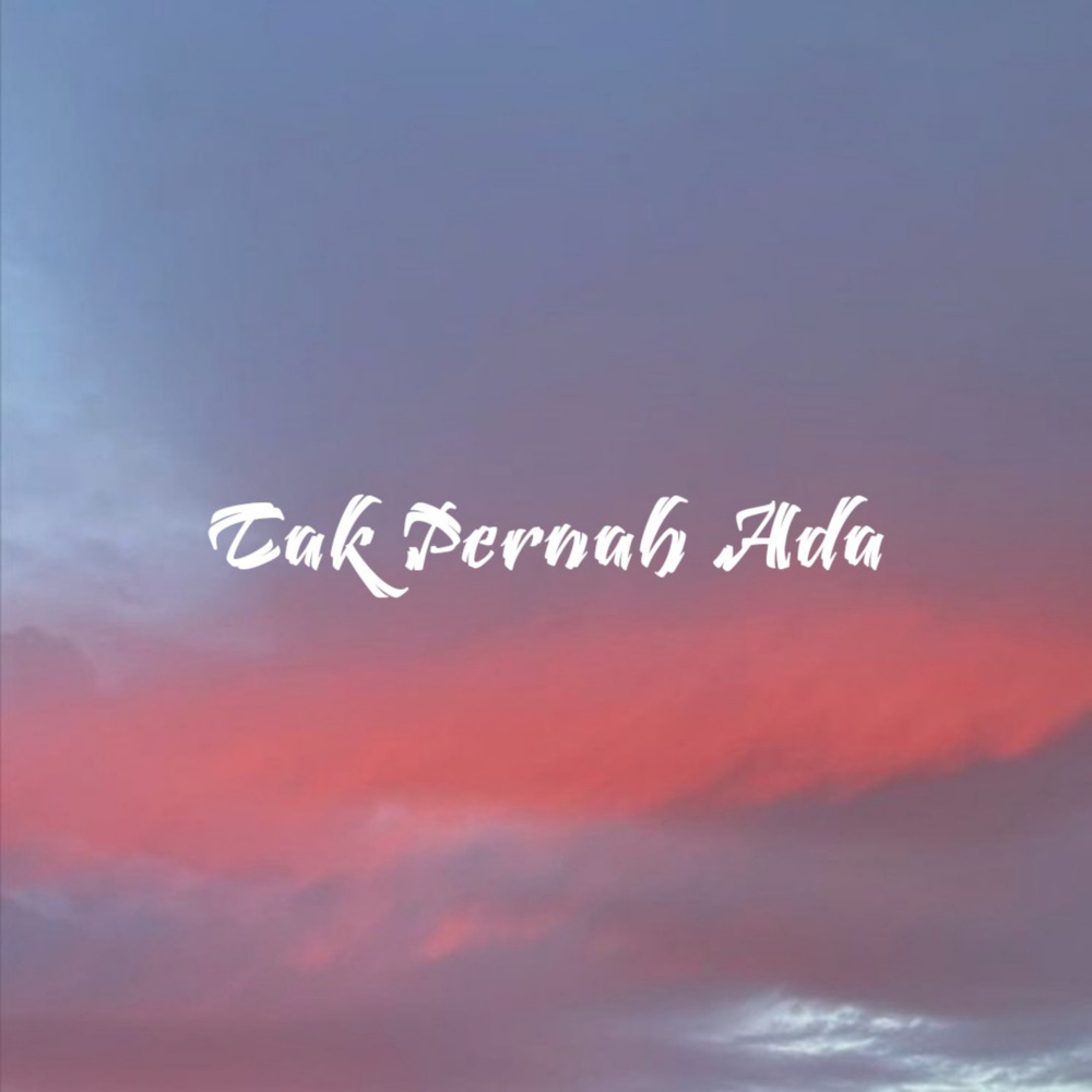 Tak Pernah Ada