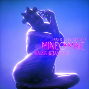 อัลบัม Mine O' Mine (Inner City Remixes) ศิลปิน Aluna