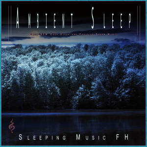 Ambient Sleep: Calm REM Deep Sleep and Positive Dream Music