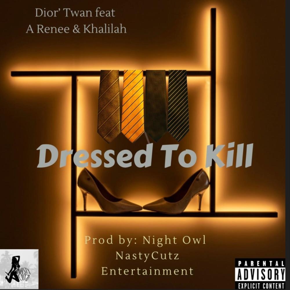 Dressed To Kill (feat. A Renee & Khalilah)