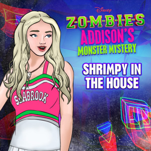 Cast of ZOMBIES 3的專輯Shrimpy in the House (From "ZOMBIES: Addison's Monster Mystery")