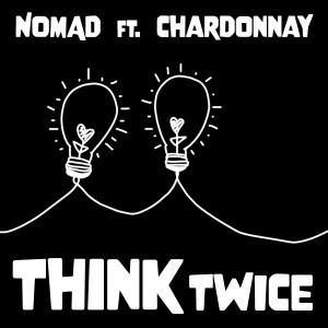 Nomad的專輯Think Twice (feat. Chardonnay)