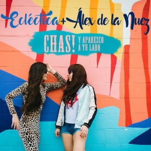 Listen to ¡Chas! y Aparezco A Tu Lado song with lyrics from Alex De La Nuez