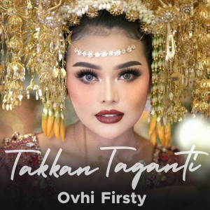 Album Takkan Taganti oleh Ovhi Firsty