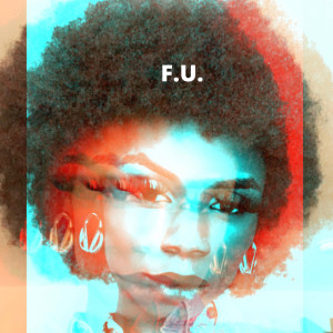 Listen to F.U. (Explicit) song with lyrics from Jay Ford