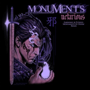อัลบัม Nefarious (Zardonic & Pythius 'Monuments of Doom' Remix) ศิลปิน Monuments