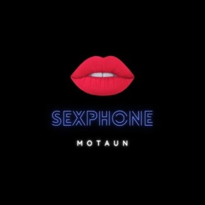 收聽Motaun的Sexphone (Explicit)歌詞歌曲