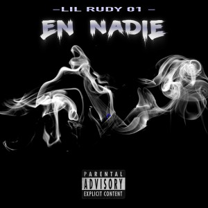 ดาวน์โหลดและฟังเพลง En Nadie (Explicit) พร้อมเนื้อเพลงจาก Lil Rudy 01