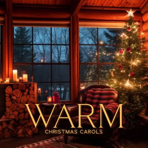 Warm Christmas Carols (Holidays by the Fireplace) dari Traditional Christmas Carols Ensemble