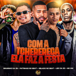 Listen to Com a Tcherereca Ela Faz a Festa (Explicit) song with lyrics from Gelado No Beat