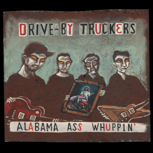 Drive-By Truckers的專輯Alabama Ass Whuppin