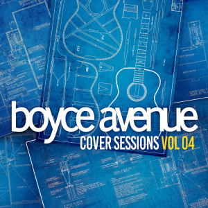 Cover Sessions, Vol. 4 dari Boyce Avenue