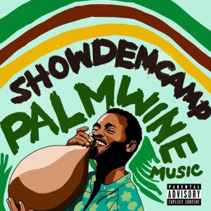 Show Dem Camp的专辑Palmwine Music (Explicit)