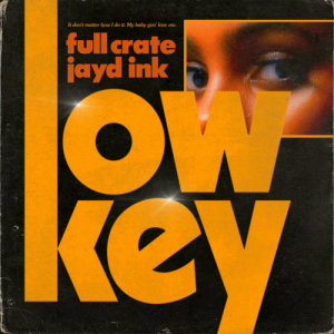 收聽Full Crate的LowKey (feat. Jayd Ink)歌詞歌曲