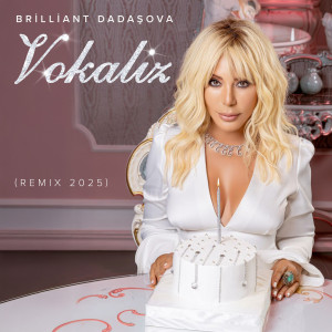 Album Vokaliz (Remix 2025) from Brilliant Dadaşova