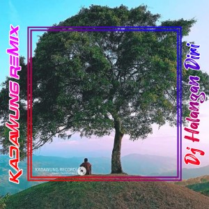 Listen to DJ HALANGAN DIRI song with lyrics from Kadawung Remix