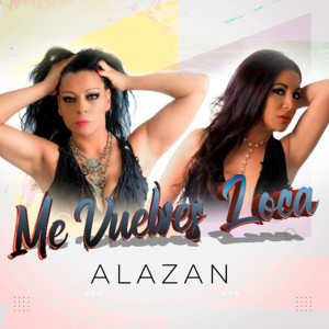 Album Me Vuelves Loca oleh Alazan