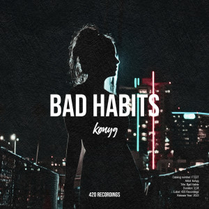 收听konyg的Bad Habits歌词歌曲