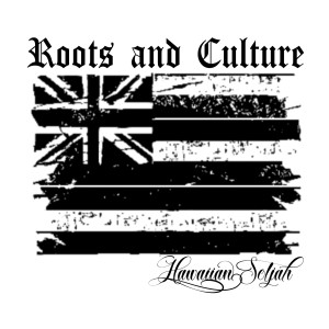 收听Hawaiian Soljah的Roots & Culture歌词歌曲