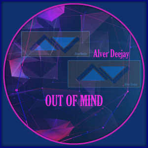 Album Out of Mind oleh Alver Deejay