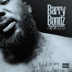 Barry Bondz的專輯Neva Kno (Explicit)