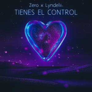 ZERO的專輯Tienes el control (feat. Lyndelii)