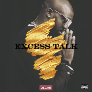 Oscar的專輯Excess Talk (Explicit)