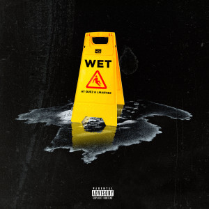 收聽Ay Quez的Wet (Explicit)歌詞歌曲