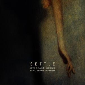 ดาวน์โหลดและฟังเพลง Settle พร้อมเนื้อเพลงจาก Overcast Sound