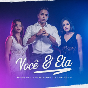 ดาวน์โหลดและฟังเพลง Você e Ela พร้อมเนื้อเพลงจาก Matheus Lima