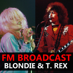 FM Broadcast Blondie & T. Rex