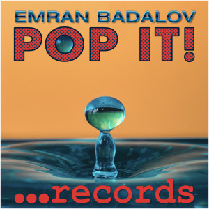 ดาวน์โหลดและฟังเพลง Pop It! (House Mix) พร้อมเนื้อเพลงจาก Emran Badalov