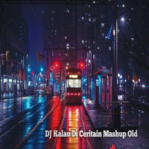 Album DJ Kalau Di Ceritain Mashup Old from Indra cdm