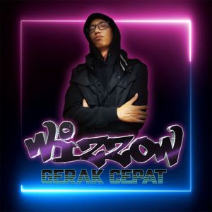 收聽Wizzow的Gerak Cepat歌詞歌曲