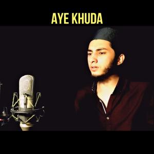 Listen to Aye Khuda song with lyrics from Aqib Farid