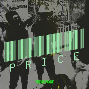 Listen to Price song with lyrics from Travis Payne