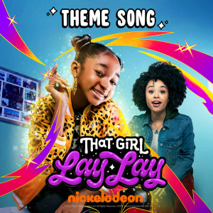ดาวน์โหลดและฟังเพลง That Girl Lay Lay Theme Song (Sped Up) พร้อมเนื้อเพลงจาก Nickelodeon