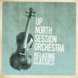 Up North Session Orchestra的專輯Relaxing Classics